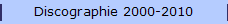 Discographie 2000-2010