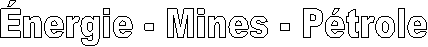 �nergie - Mines - P�trole