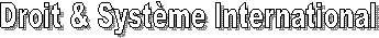 Droit & Système International